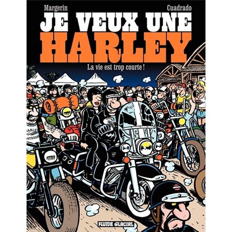 Je veux une Harley - Tome 01 - La Vie est trop courte !