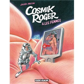 Cosmik Roger - Tome 07 - Cosmik Roger et les femmes