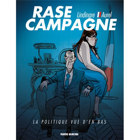 Rase campagne - La politique vue d'en bas