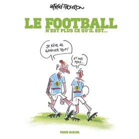 Le Football n'est plus ce qu'il est