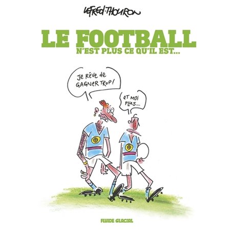 Le Football n'est plus ce qu'il est