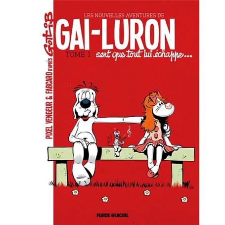 Gai-Luron - Les Nouvelles Aventures - Tome 01