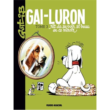 Gai-Luron - Tome 03 - Rit de se voir si beau en ce miroir