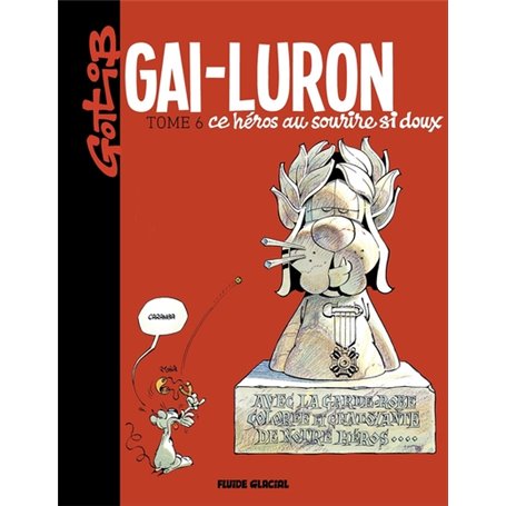 Gai-Luron - Tome 06 - Ce héros au sourire si doux