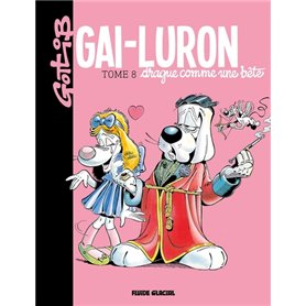 Gai-Luron - Tome 08 - Drague comme une bête