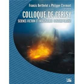 Colloque de Cerisy 2006 - Science-fiction et imaginaires contemporains