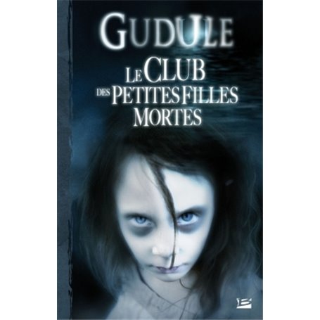 L'Intégrale des romans fantastiques T01 Le Club des petites filles mortes