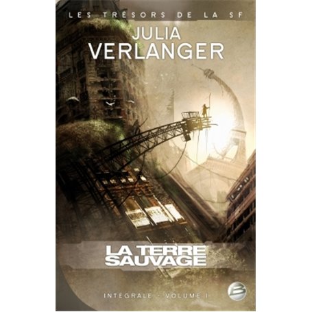 Intégrale Julia Verlanger T01 La Terre sauvage