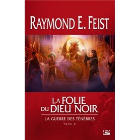 La Guerre des ténèbres T03 La Folie du dieu noir