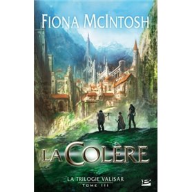 La Trilogie Valisar T03 La Colère