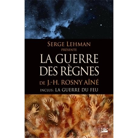 Serge Lehman présente : LA GUERRE DES RÈGNES de J.-H. Rosny aîné