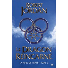 La Roue du Temps, T3 : Le Dragon Réincarné