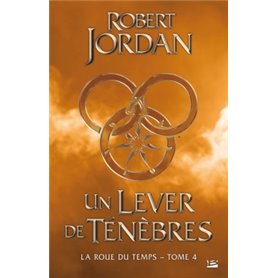 La Roue du Temps, T4 : Un lever de ténèbres