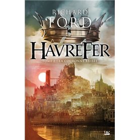 Havrefer, T2 : La Couronne brisée