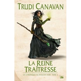 Les Chroniques du magicien noir, T3 : La Reine Traîtresse