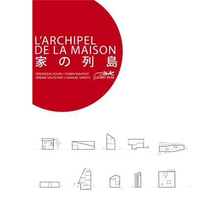 L'archipel de la maison - une architecture domestique au japon