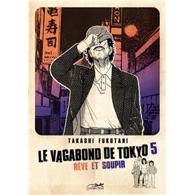 Le vagabond de Tokyo 5 - rêve et soupir