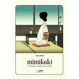 Mimikaki - l'etrange volupte auriculaire