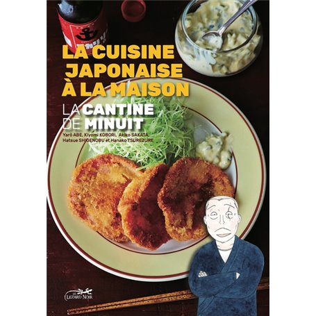 La cantine de minuit - la cuisine japonaise a la maison