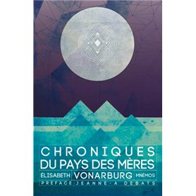 Chroniques du pays des meres
