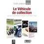 Le véhicule de collection, guide pratique 2018