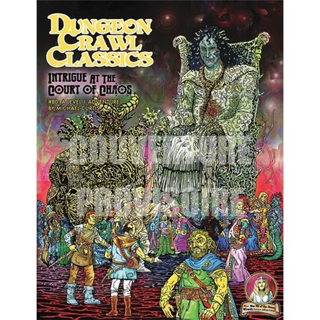 Dungeon Crawl Classics 14: Intrigue à la cour du Chaos