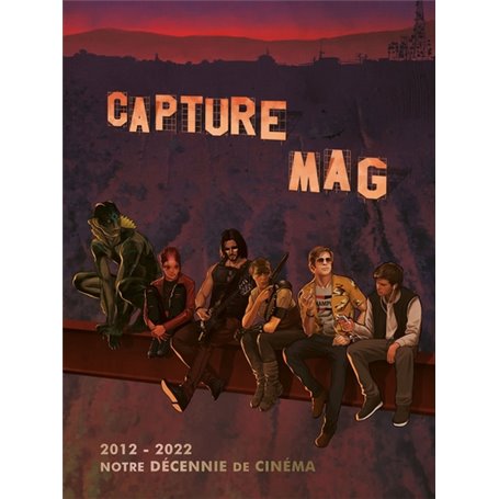 Capture Mag 2012-2022 : notre décennie de cinéma