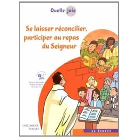 Quelle joie - Se laisser réconcilier, participer au repas du Seigneur