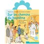 Sur les chemins du baptême - enfant 2-4 ans