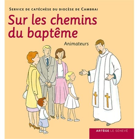 Sur les chemins du baptême - Animateurs