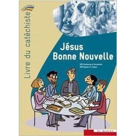 Jésus Bonne Nouvelle - livre du catéchiste