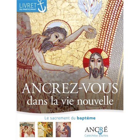 Ancrez-vous dans la vie nouvelle - Participant