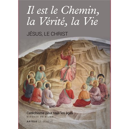 Il est le Chemin, la Vérité, la Vie