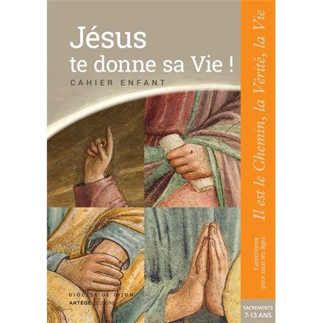 Jésus te donne sa Vie ! - préparation sacrements - Cahier enfant