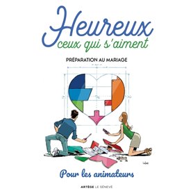 Heureux ceux qui s'aiment - Préparation au mariage - Animateur