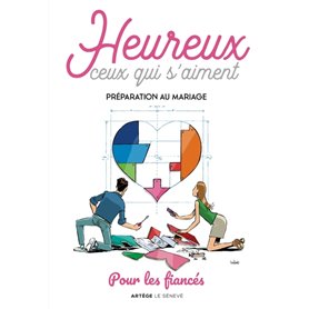 Heureux ceux qui s'aiment - Préparation au mariage - Livret des fiancés