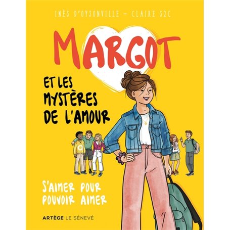 Margot et les mystères de l'amour - S'aimer pour pouvoir aimer