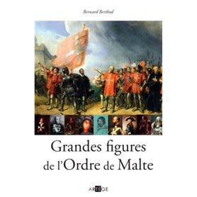 Grandes figures de l'Ordre de Malte