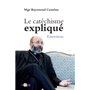 Le catéchisme expliqué