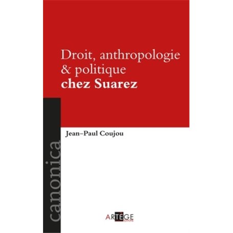 Droit, politique et anthropologie chez Suarez