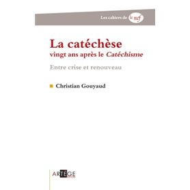 La catéchèse vingt ans après le Catéchisme