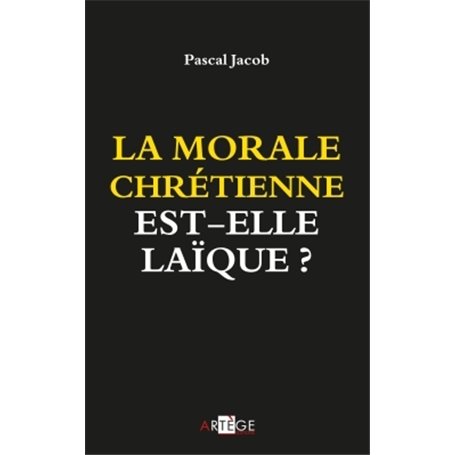 La morale chrétienne est-elle laïque ?