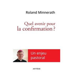 Quel avenir pour la confirmation ?