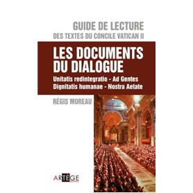 Guide de lecture des textes du concile Vatican II, les documents du dialogue