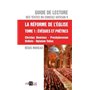 Guide de lecture des textes du concile Vatican II, la réforme de l'Eglise - Tome 1