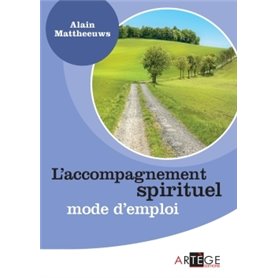 L'accompagnement spirituel, mode d'emploi