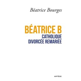 Béatrice B catholique divorcée remariée