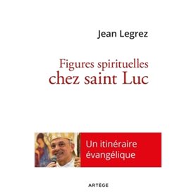 Figures spirituelles chez saint Luc