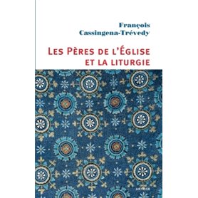 Les Pères de l'Église et la liturgie