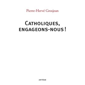 Catholiques, engageons-nous !